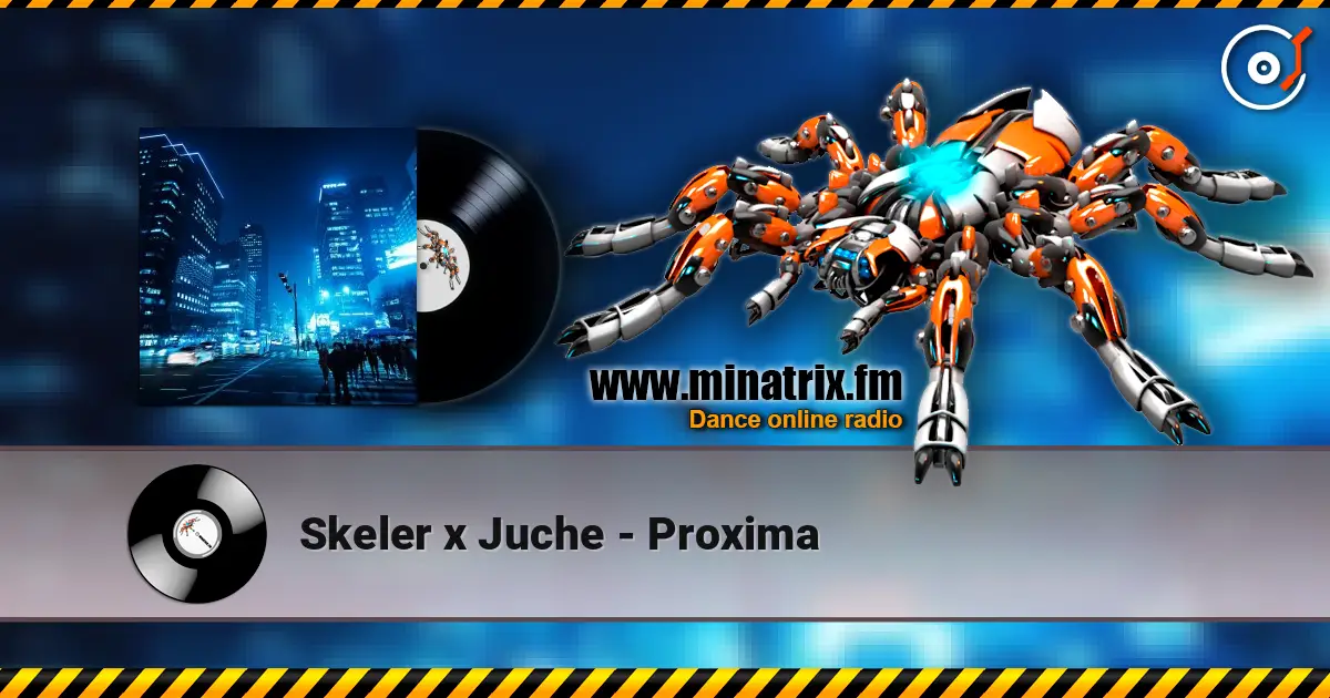 Skeler x Juche - Proxima escuchar online en alta calidad | Minatrix.FM