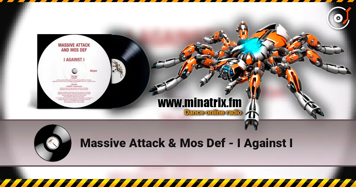 Massive Attack & Mos Def - I Against I escuchar online en alta calidad | Minatrix.FM