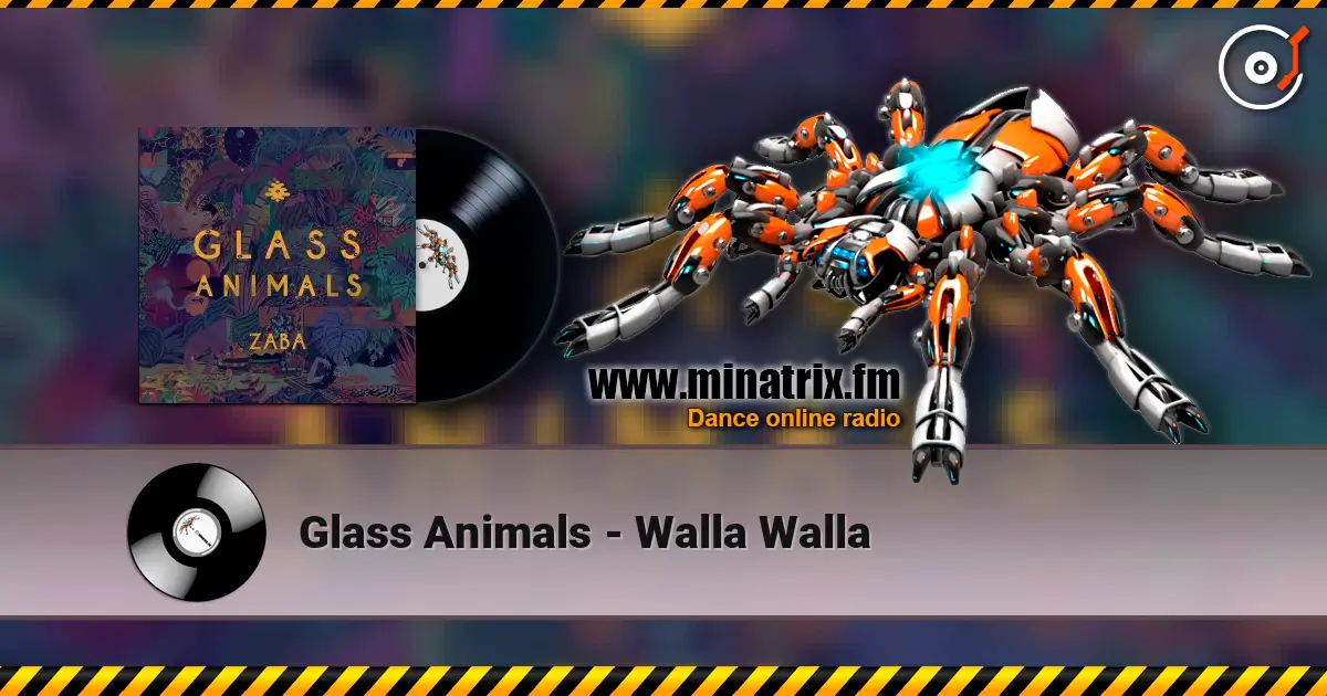 Glass Animals - Walla Walla escuchar online en alta calidad | Minatrix.FM