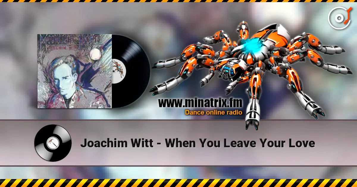 Joachim Witt - When You Leave Your Love escuchar online en alta calidad | Minatrix.FM