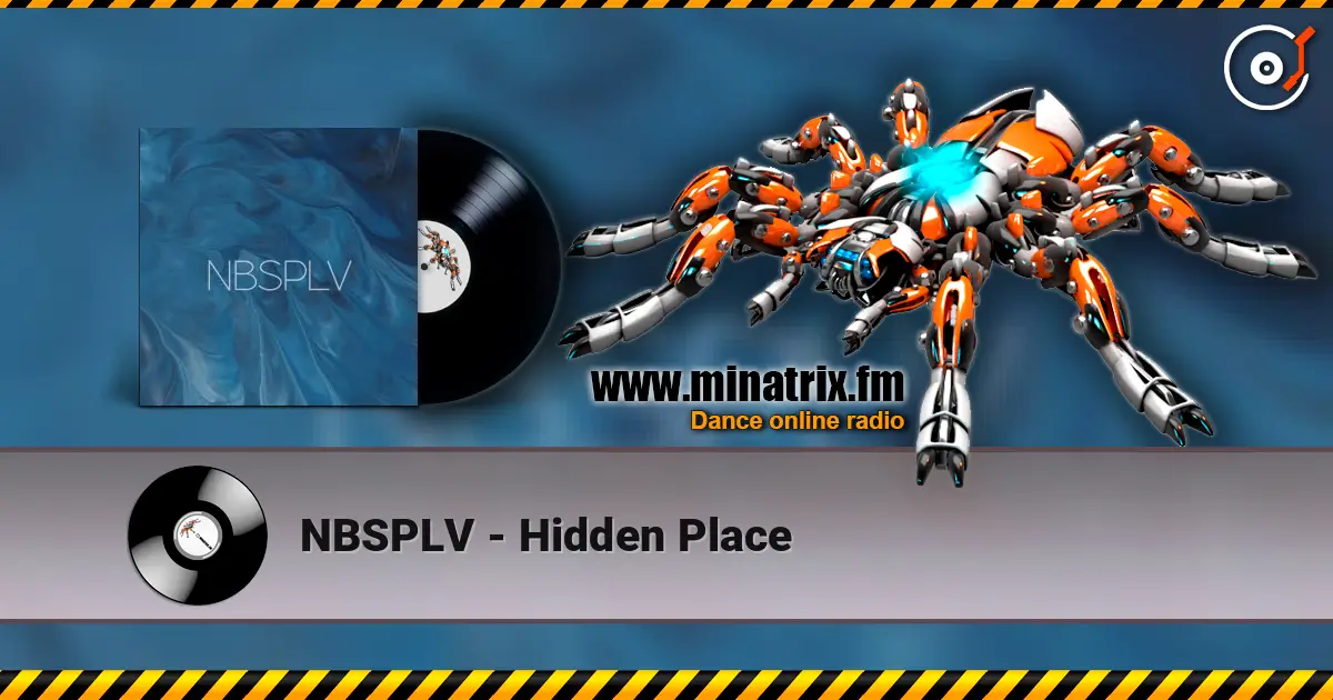 NBSPLV - Hidden Place escuchar online en alta calidad | Minatrix.FM