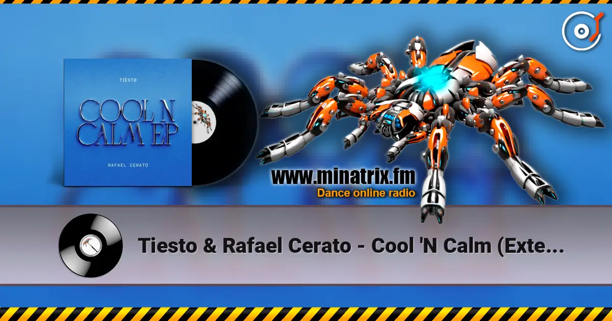 Tiesto & Rafael Cerato - Cool 'N Calm (Extended Mix) escuchar online en alta calidad | Minatrix.FM
