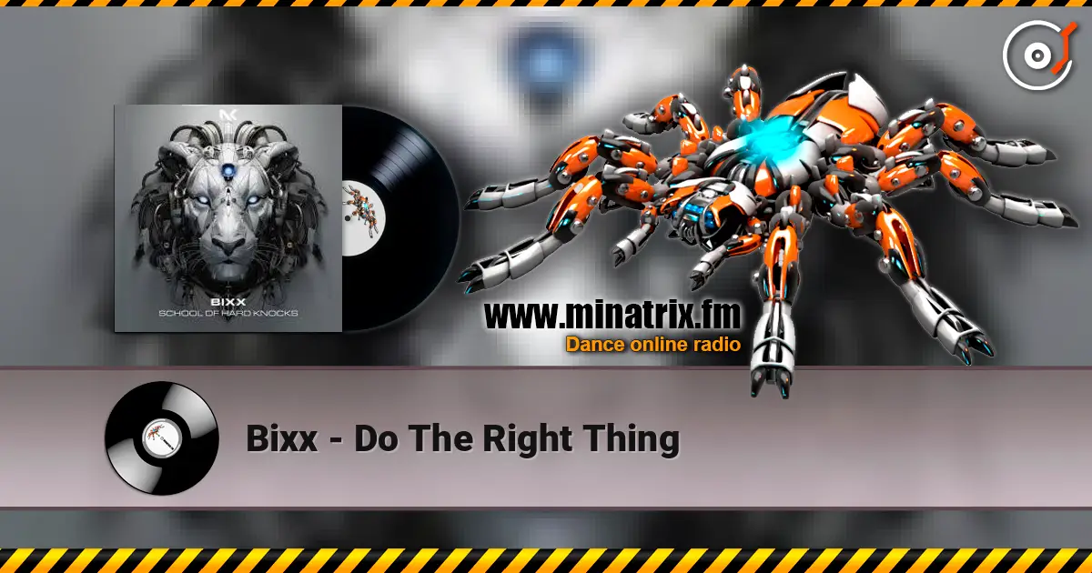 Bixx - Do The Right Thing escuchar online en alta calidad | Minatrix.FM