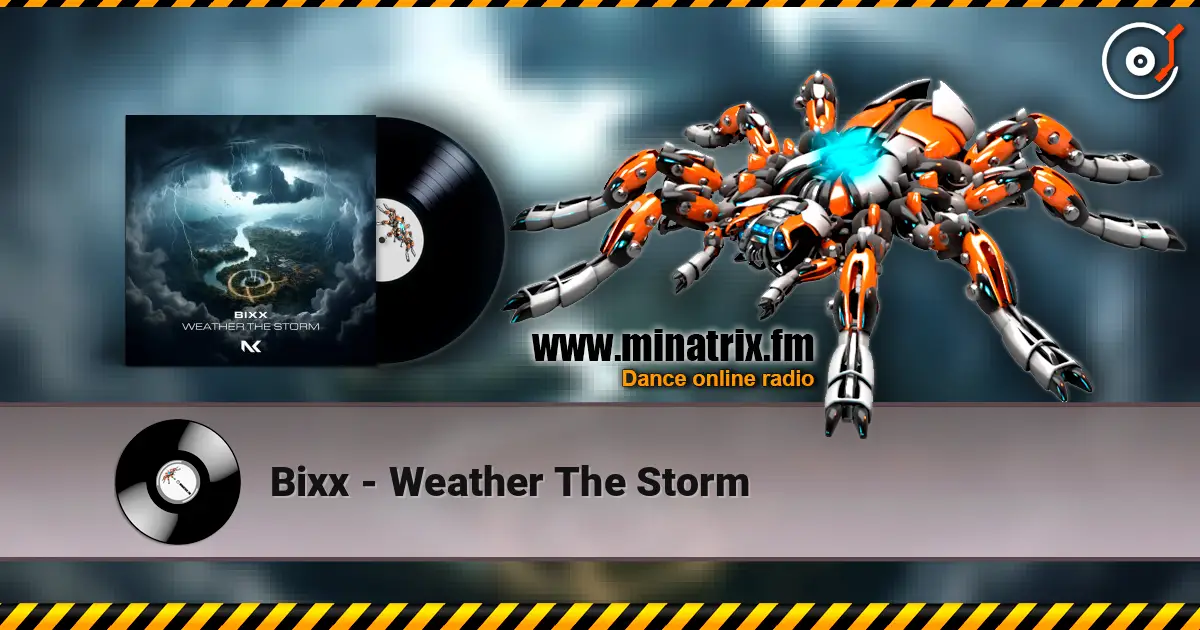 Bixx - Weather The Storm escuchar online en alta calidad | Minatrix.FM