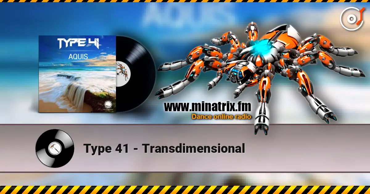 Type 41 - Transdimensional escuchar online en alta calidad | Minatrix.FM