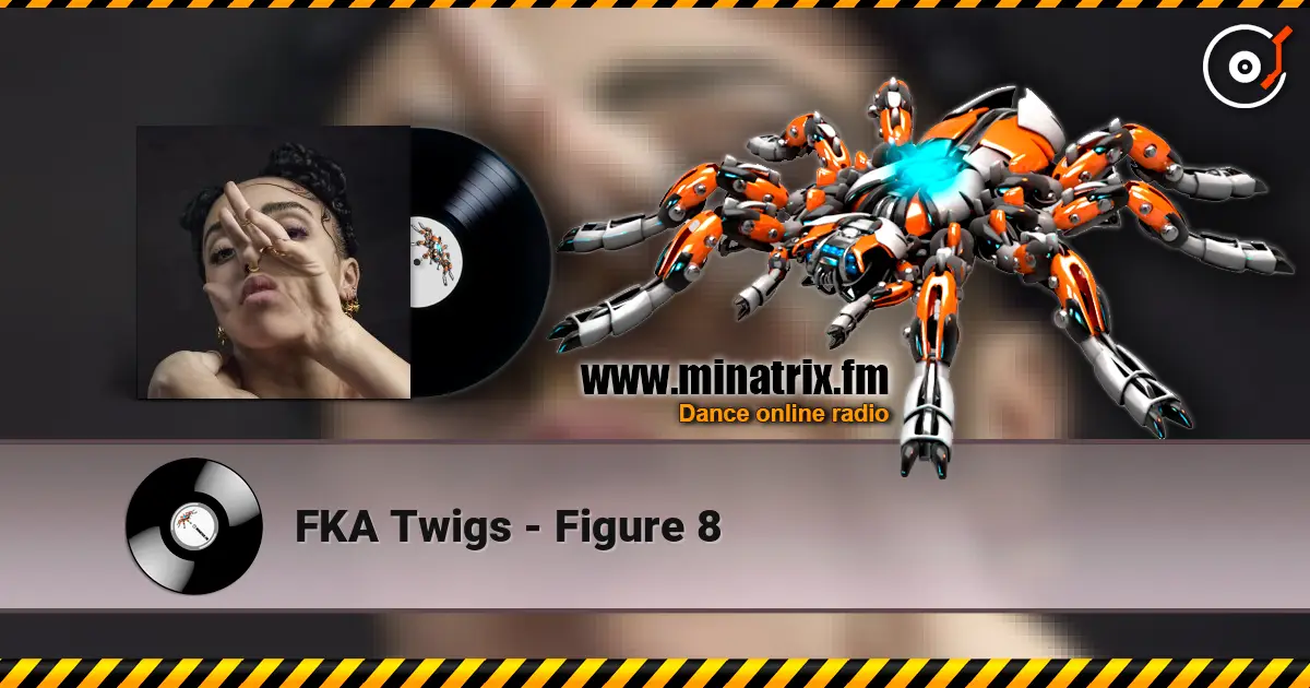 FKA Twigs - Figure 8 escuchar online en alta calidad | Minatrix.FM