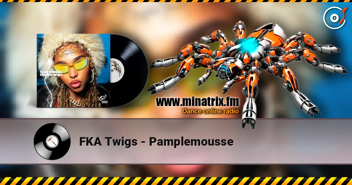 FKA Twigs - Pamplemousse escuchar online en alta calidad | Minatrix.FM