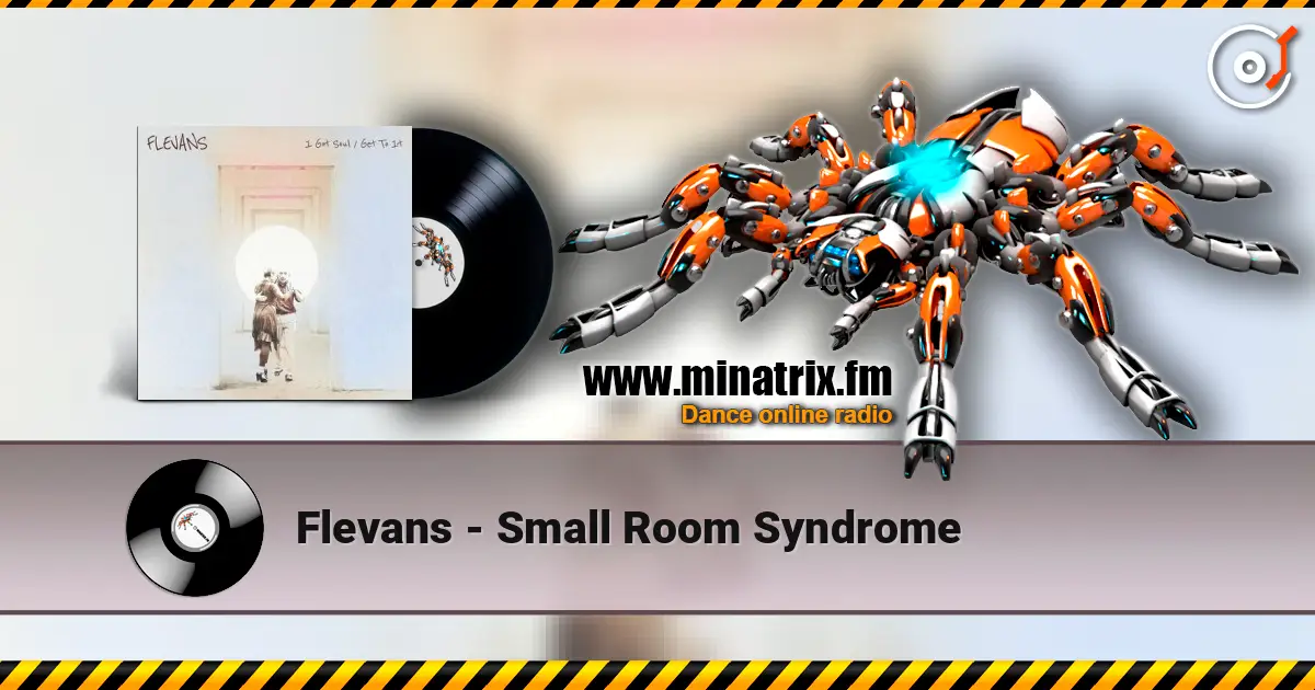 Flevans - Small Room Syndrome escuchar online en alta calidad | Minatrix.FM
