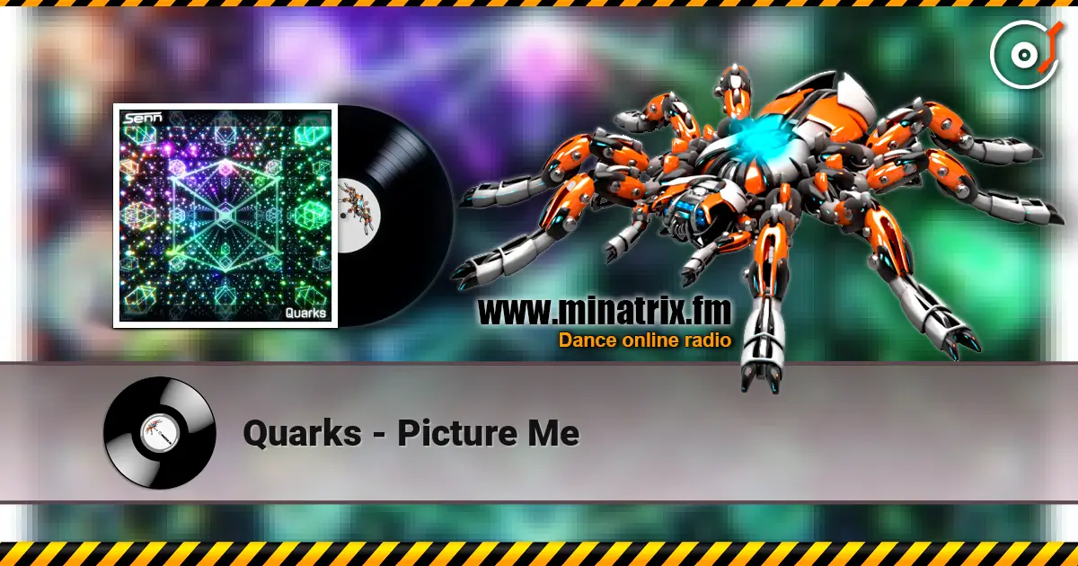Quarks - Picture Me escuchar online en alta calidad | Minatrix.FM