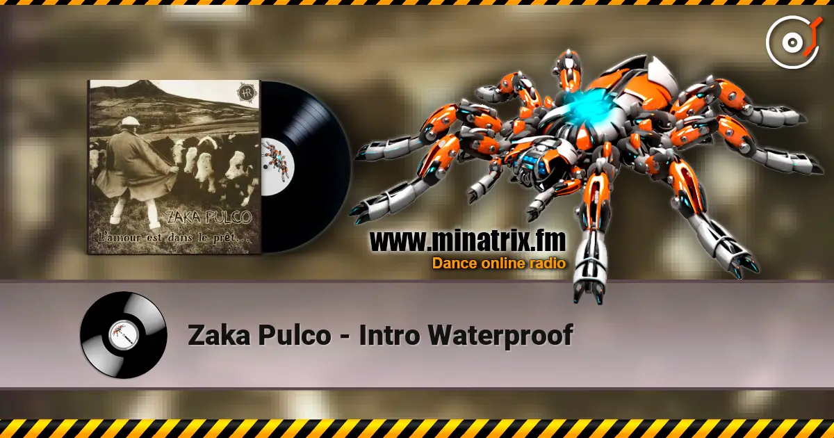 Zaka Pulco - Intro Waterproof escuchar online en alta calidad | Minatrix.FM