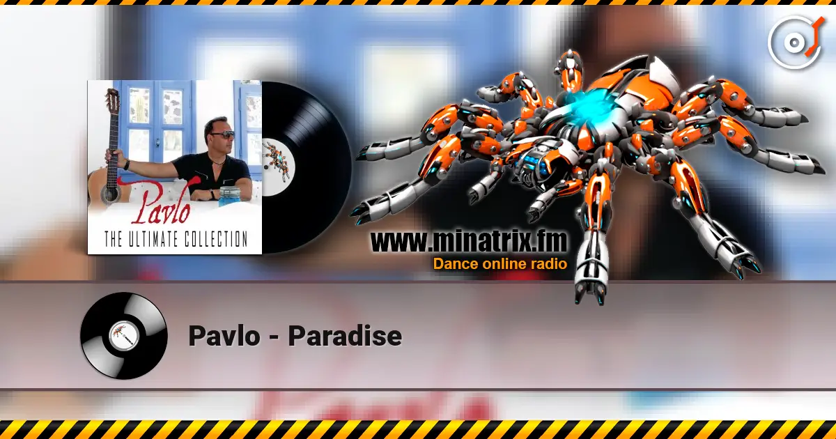 Pavlo - Paradise escuchar online en alta calidad | Minatrix.FM