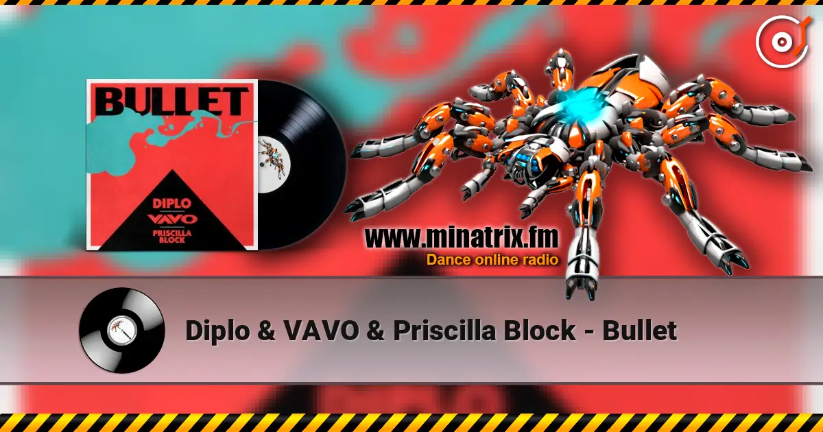 Diplo & VAVO & Priscilla Block - Bullet escuchar online en alta calidad | Minatrix.FM