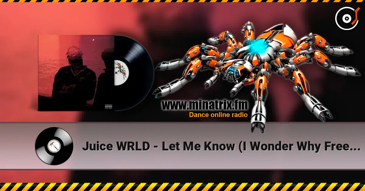 Juice WRLD - Let Me Know (I Wonder Why Freestyle) escuchar online en alta calidad | Minatrix.FM