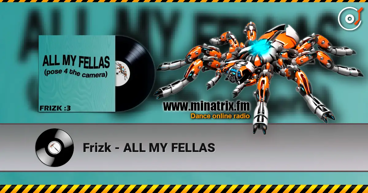 Frizk - ALL MY FELLAS escuchar online en alta calidad | Minatrix.FM