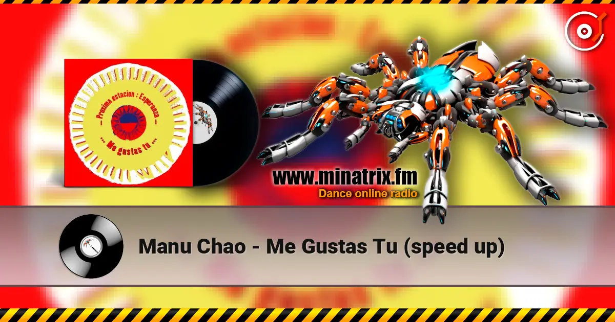 Manu Chao - Me Gustas Tu (speed up) escuchar online en alta calidad | Minatrix.FM