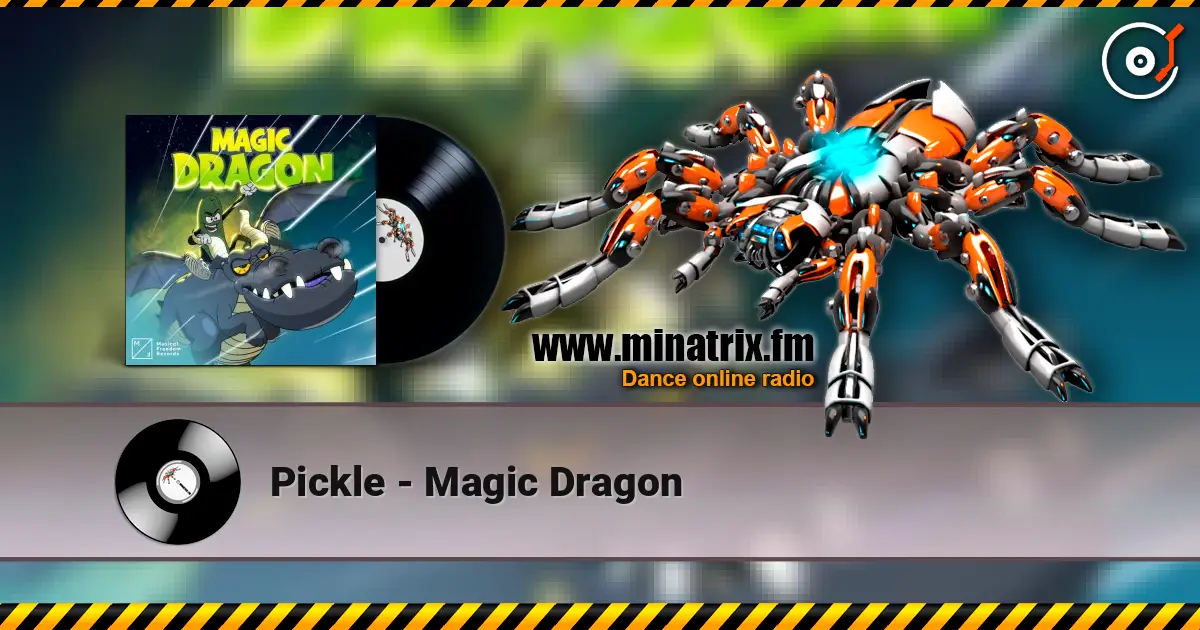 Pickle - Magic Dragon escuchar online en alta calidad | Minatrix.FM