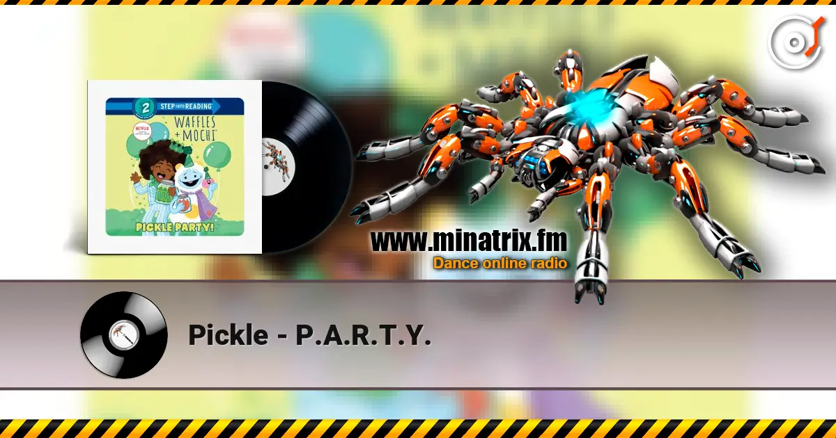 Pickle - P.A.R.T.Y. escuchar online en alta calidad | Minatrix.FM