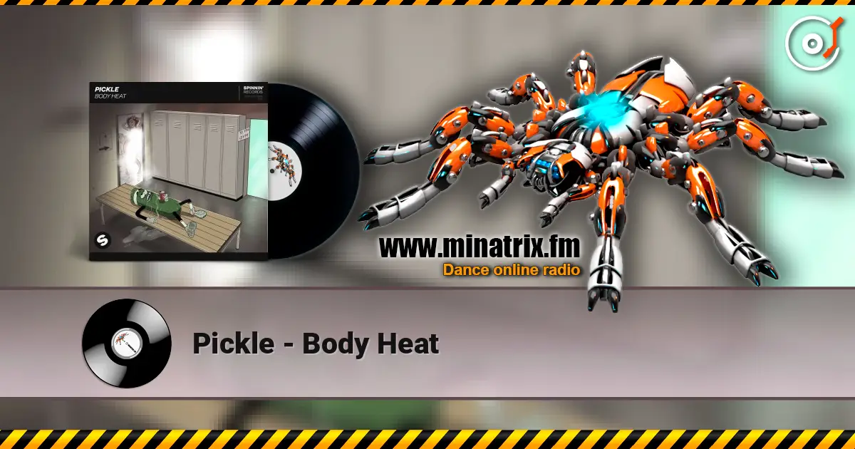 Pickle - Body Heat escuchar online en alta calidad | Minatrix.FM
