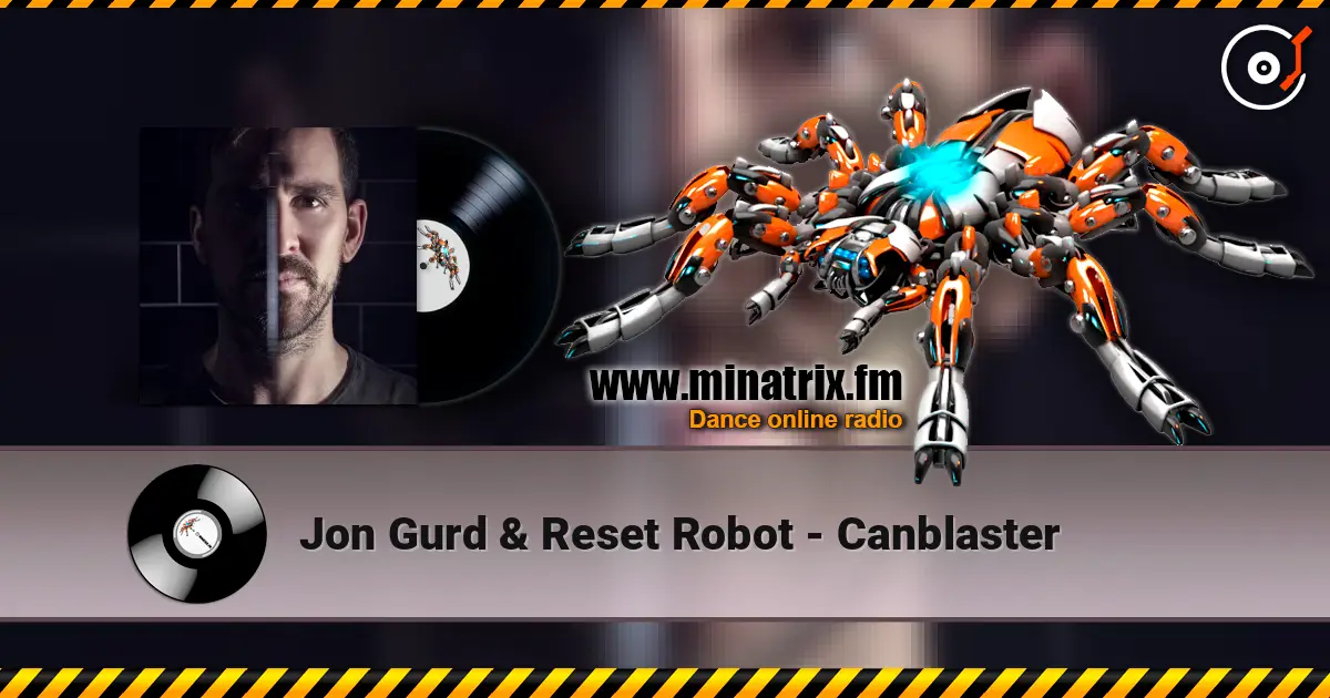 Jon Gurd & Reset Robot - Canblaster escuchar online en alta calidad | Minatrix.FM