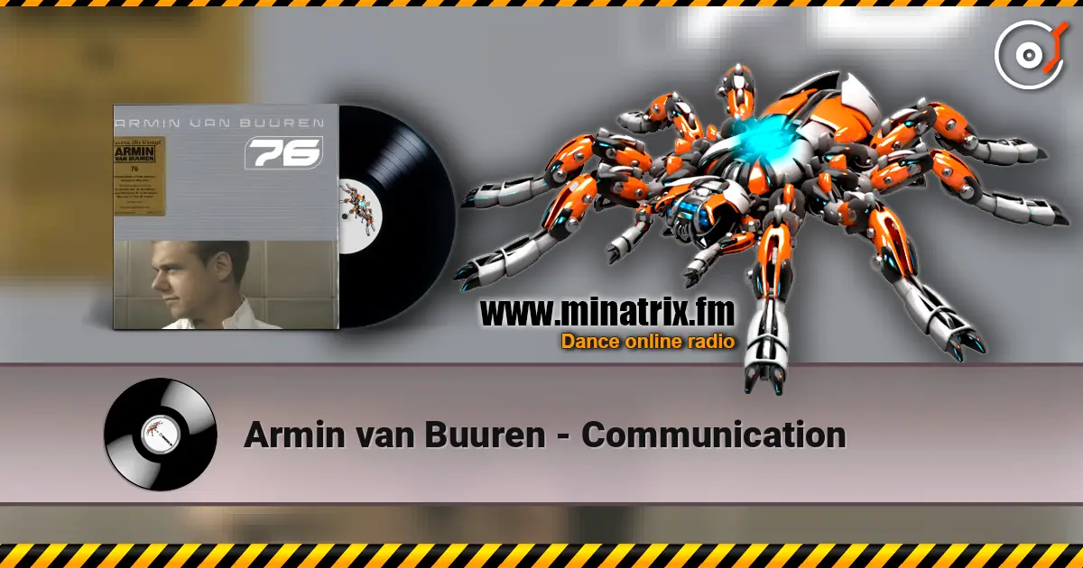 Armin van Buuren - Communication escuchar online en alta calidad | Minatrix.FM