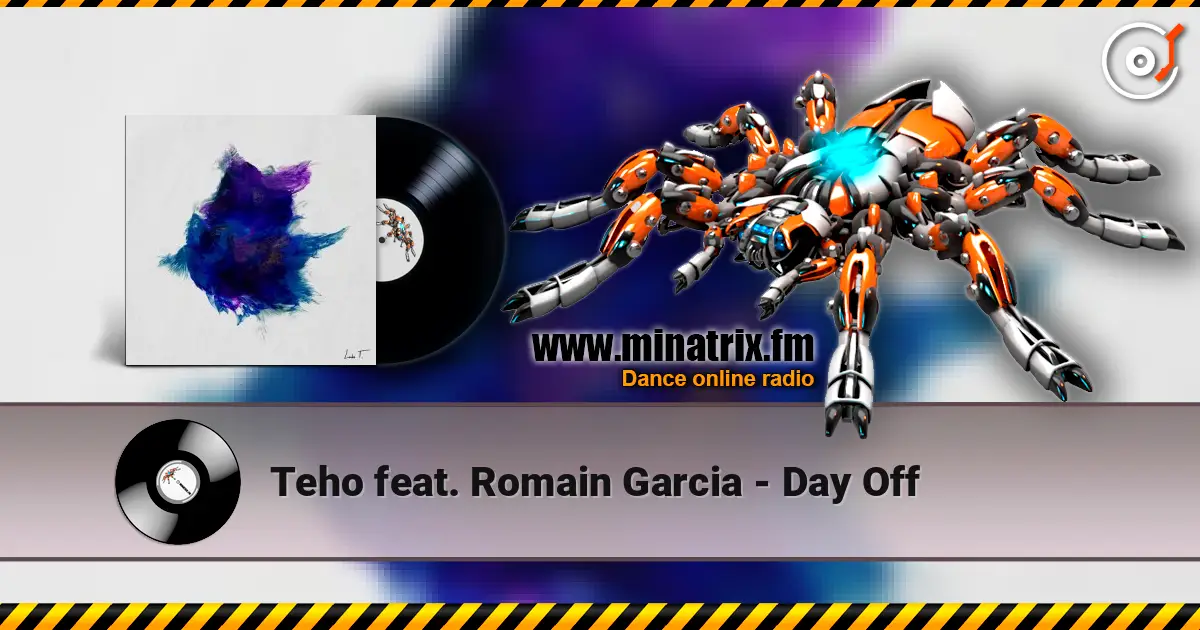 Teho feat. Romain Garcia - Day Off escuchar online en alta calidad | Minatrix.FM