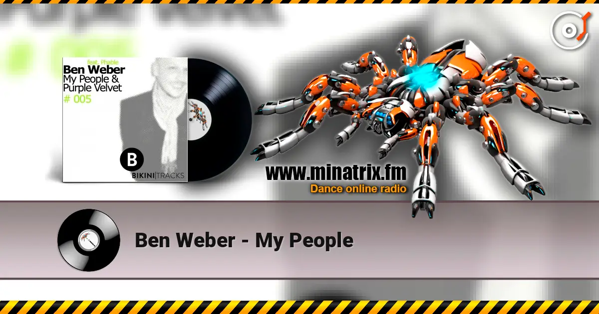 Ben Weber - My People escuchar online en alta calidad | Minatrix.FM