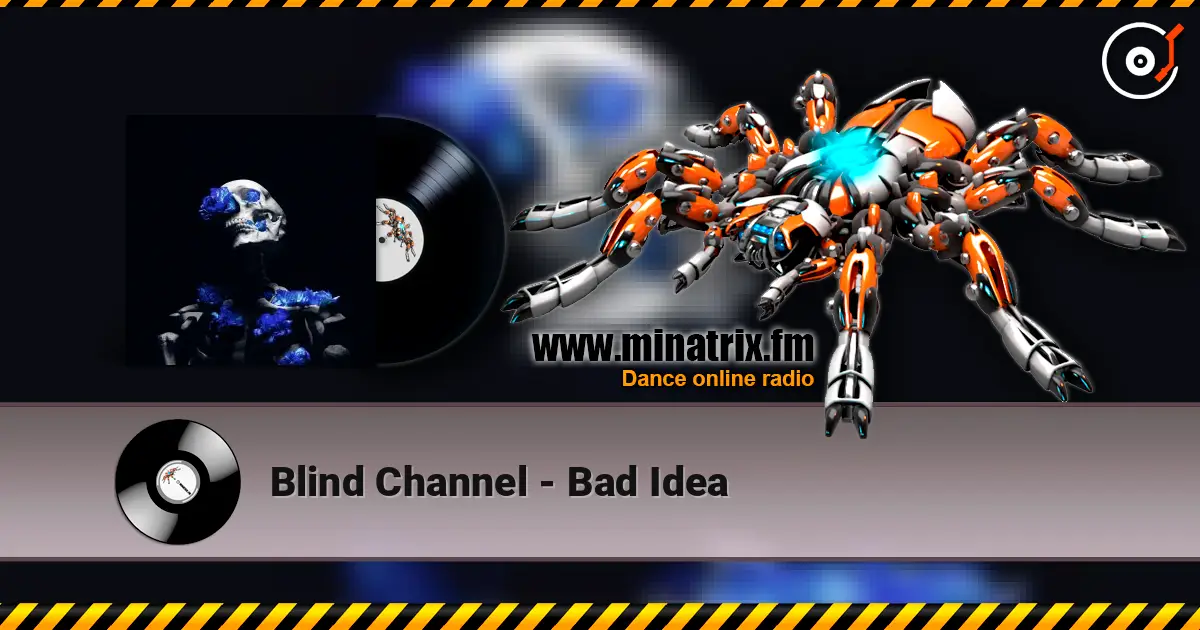 Blind Channel - Bad Idea escuchar online en alta calidad | Minatrix.FM