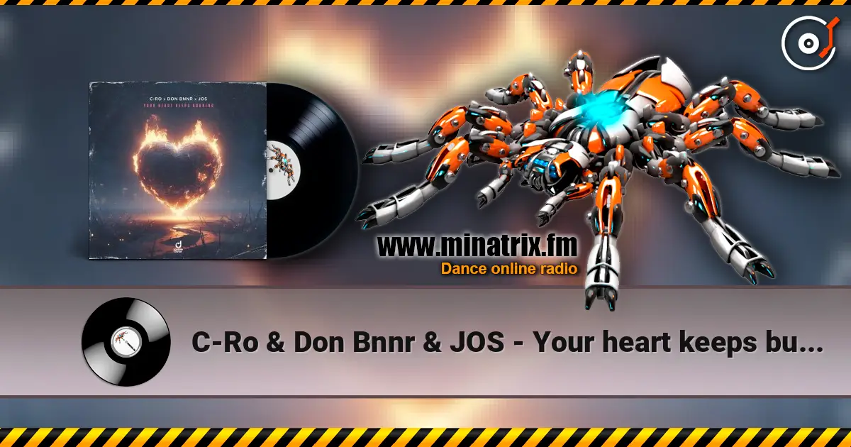 C-Ro & Don Bnnr & JOS - Your heart keeps burning escuchar online en alta calidad | Minatrix.FM