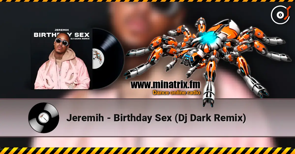 Jeremih - Birthday Sex (Dj Dark Remix) escuchar online en alta calidad | Minatrix.FM