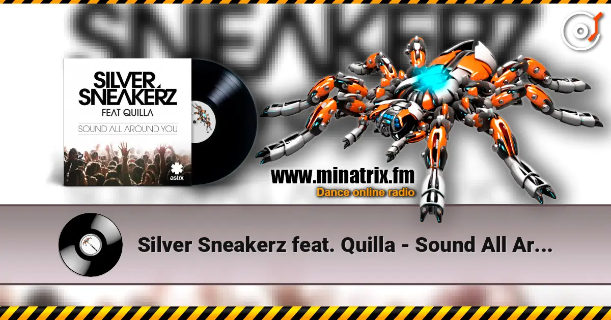 Silver Sneakerz feat. Quilla - Sound All Around You escuchar online en alta calidad | Minatrix.FM