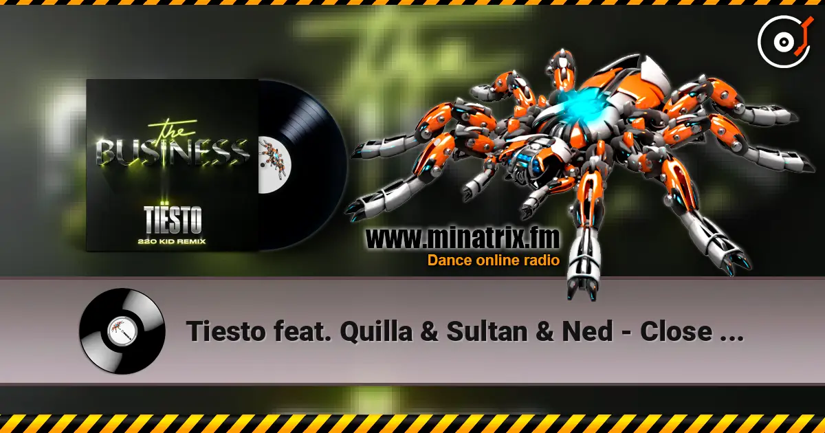 Tiesto feat. Quilla & Sultan & Ned - Close To Me escuchar online en alta calidad | Minatrix.FM