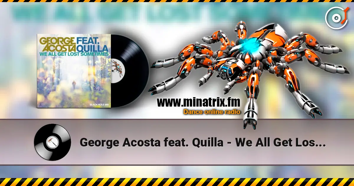 George Acosta feat. Quilla - We All Get Lost Sometimes escuchar online en alta calidad | Minatrix.FM
