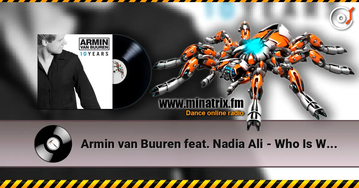 Armin van Buuren feat. Nadia Ali - Who Is Watching (Remix) escuchar online en alta calidad | Minatrix.FM