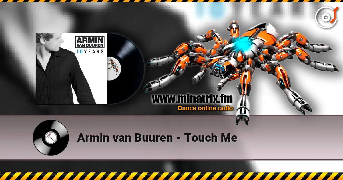 Armin van Buuren - Touch Me escuchar online en alta calidad | Minatrix.FM
