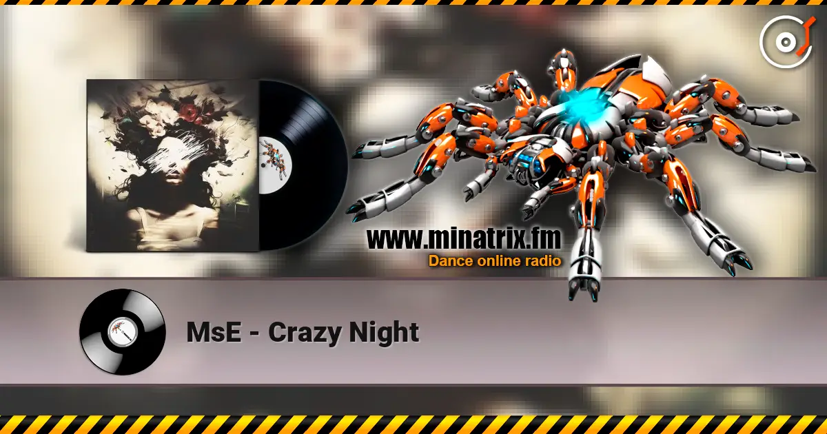 MsE - Crazy Night escuchar online en alta calidad | Minatrix.FM
