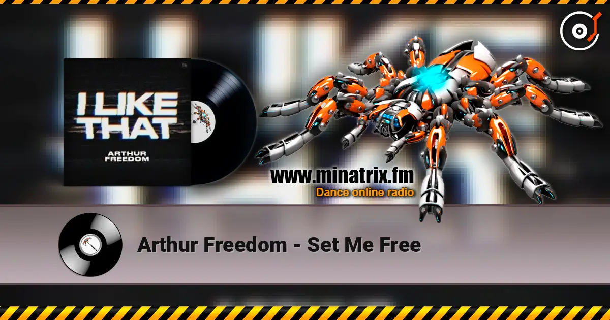 Arthur Freedom - Set Me Free escuchar online en alta calidad | Minatrix.FM