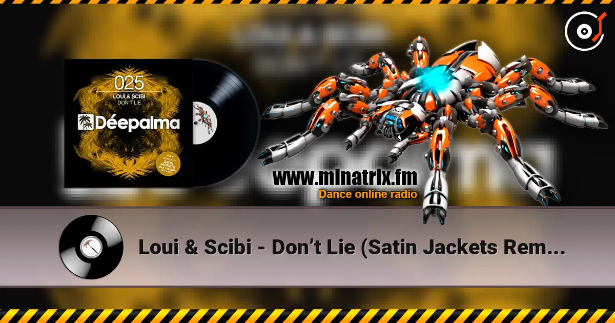 Loui & Scibi - Don’t Lie (Satin Jackets Remix) escuchar online en alta calidad | Minatrix.FM