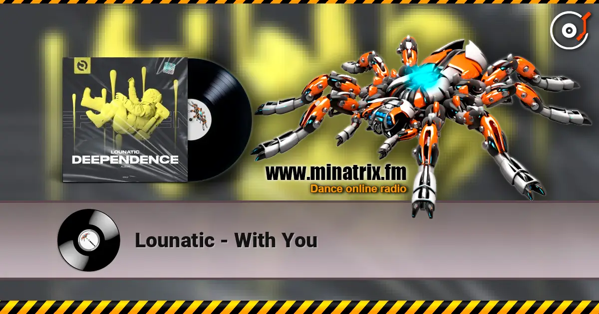 Lounatic - With You escuchar online en alta calidad | Minatrix.FM