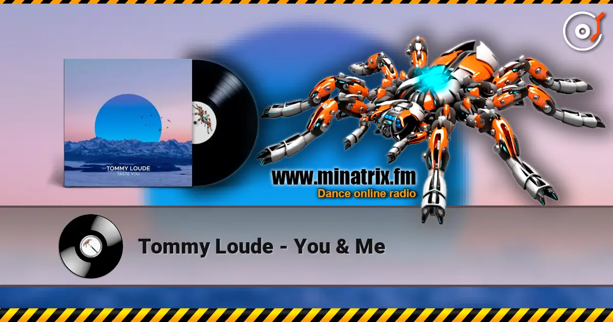 Tommy Loude - You & Me escuchar online en alta calidad | Minatrix.FM