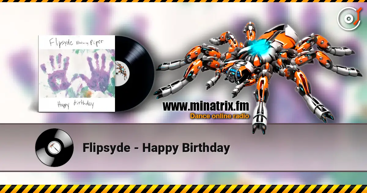 Flipsyde - Happy Birthday escuchar online en alta calidad | Minatrix.FM