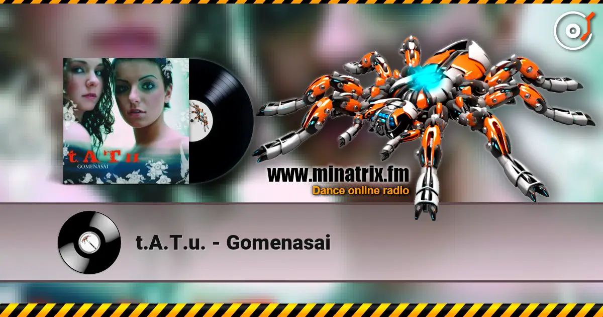 t.A.T.u. - Gomenasai escuchar online en alta calidad | Minatrix.FM