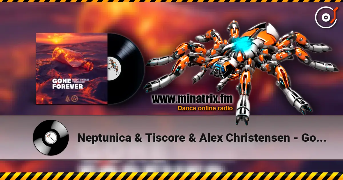 Neptunica & Tiscore & Alex Christensen - Gone Forever escuchar online en alta calidad | Minatrix.FM