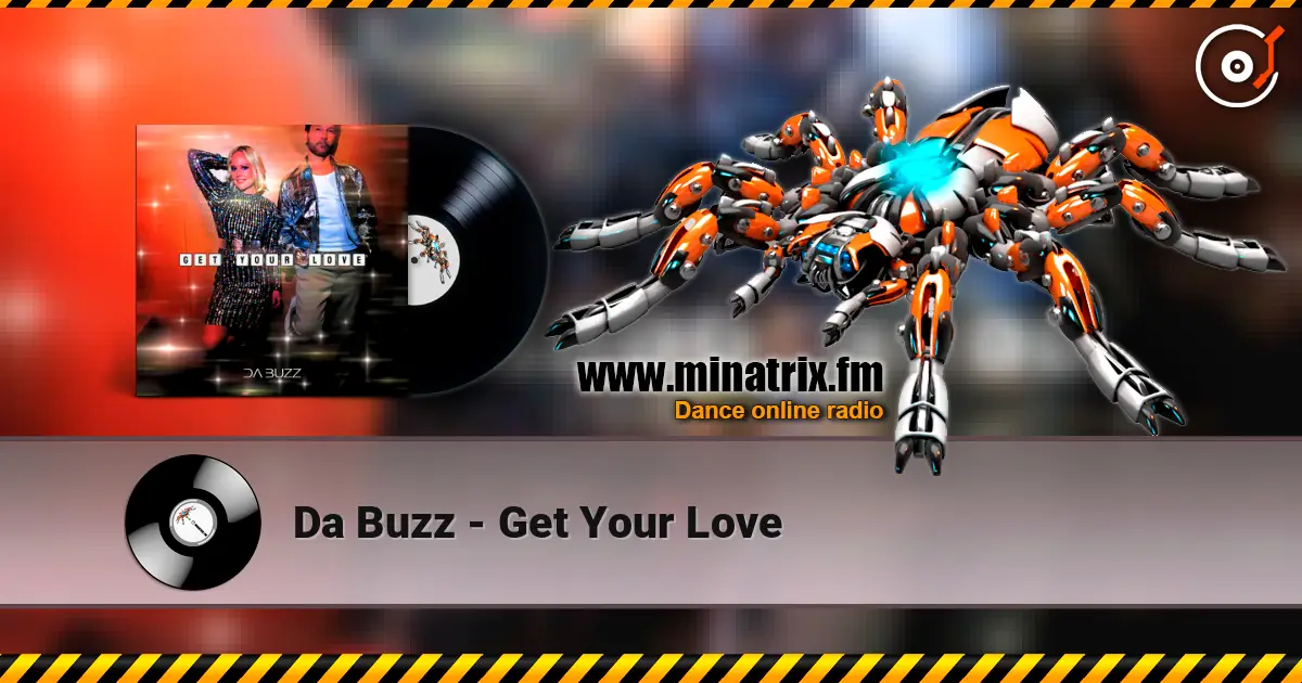 Da Buzz - Get Your Love escuchar online en alta calidad | Minatrix.FM
