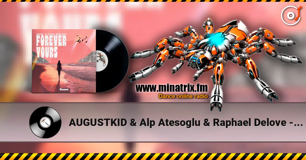 AUGUSTKID & Alp Atesoglu & Raphael Delove - Forever Yours escuchar online en alta calidad | Minatrix.FM