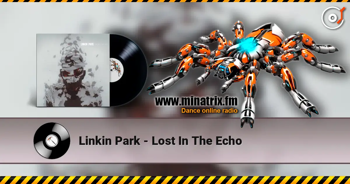 Linkin Park - Lost In The Echo escuchar online en alta calidad | Minatrix.FM