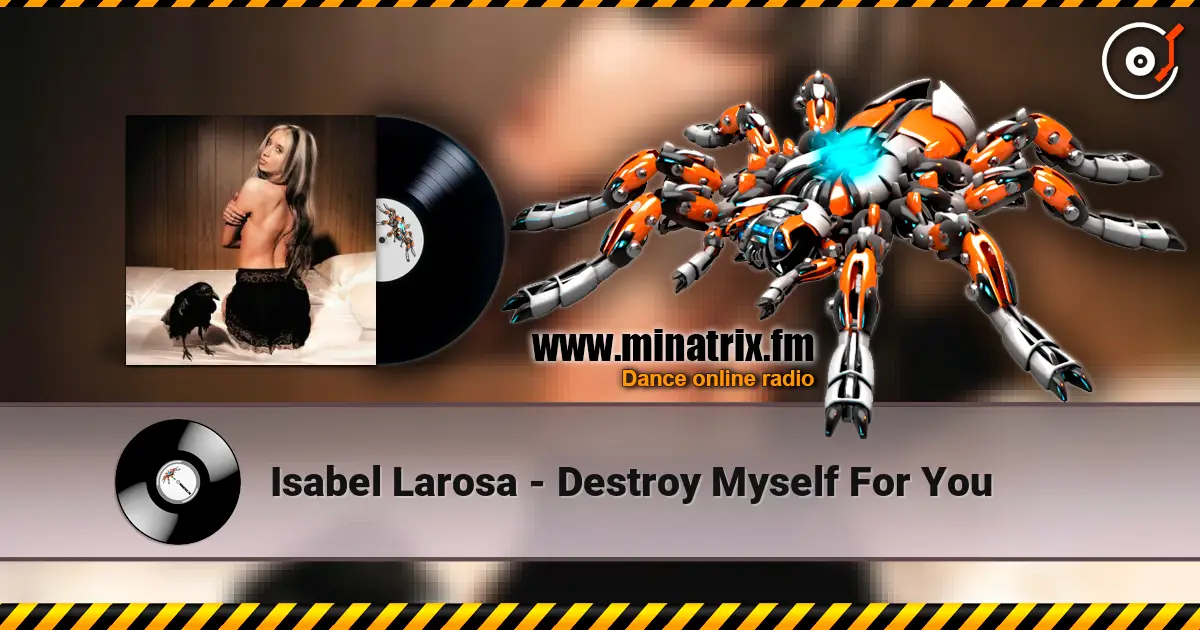 Isabel Larosa - Destroy Myself For You escuchar online en alta calidad | Minatrix.FM