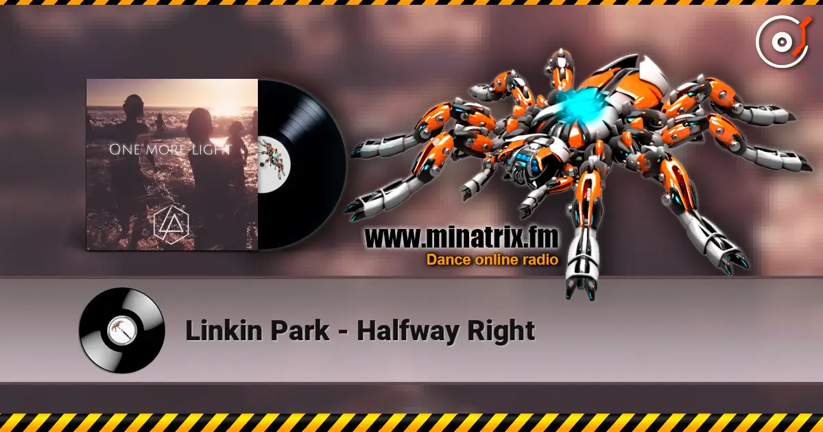 Linkin Park - Halfway Right escuchar online en alta calidad | Minatrix.FM