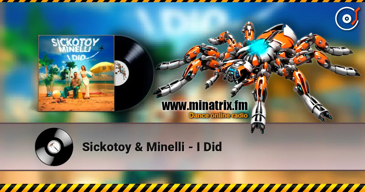 Sickotoy & Minelli - I Did escuchar online en alta calidad | Minatrix.FM