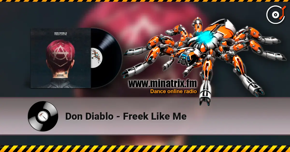 Don Diablo - Freek Like Me escuchar online en alta calidad | Minatrix.FM