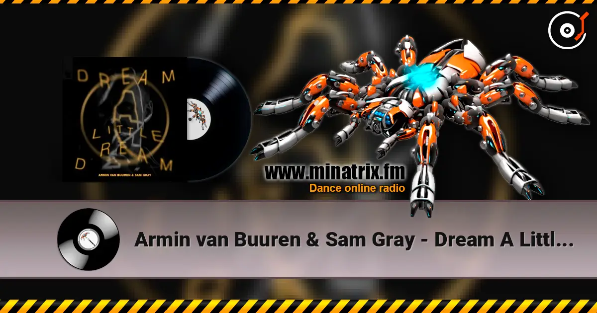 Armin van Buuren & Sam Gray - Dream A Little Dream escuchar online en alta calidad | Minatrix.FM
